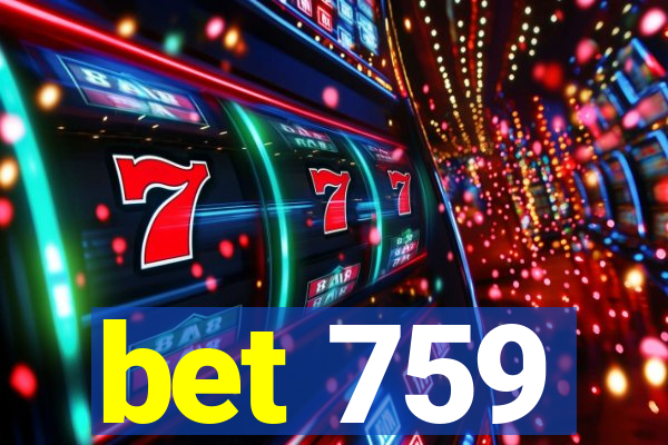 bet 759